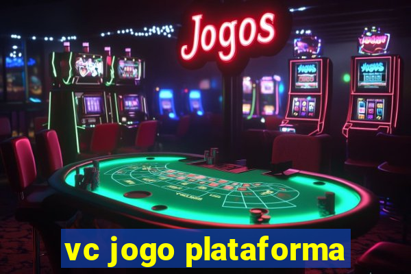 vc jogo plataforma